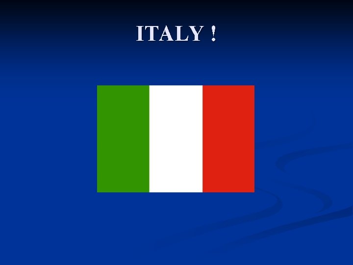 ITALY ! 