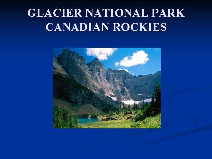 GLACIER NATIONAL PARK CANADIAN ROCKIES 