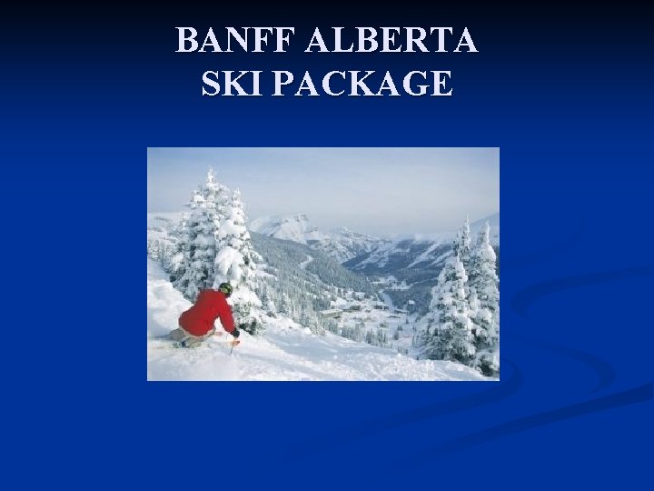 BANFF ALBERTA SKI PACKAGE 