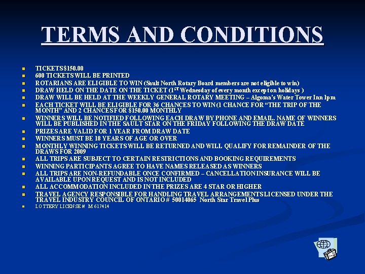 TERMS AND CONDITIONS n n n n TICKETS $150. 00 600 TICKETS WILL BE