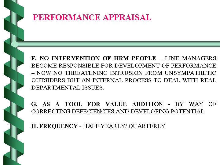 PERFORMANCE APPRAISAL F. NO INTERVENTION OF HRM PEOPLE – LINE MANAGERS BECOME RESPONSIBLE FOR