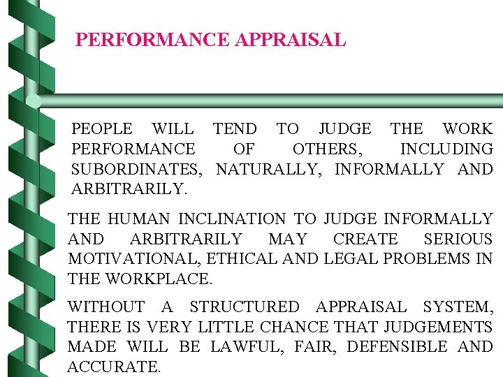 PERFORMANCE APPRAISAL PEOPLE WILL TEND TO JUDGE THE WORK PERFORMANCE OF OTHERS, INCLUDING SUBORDINATES,