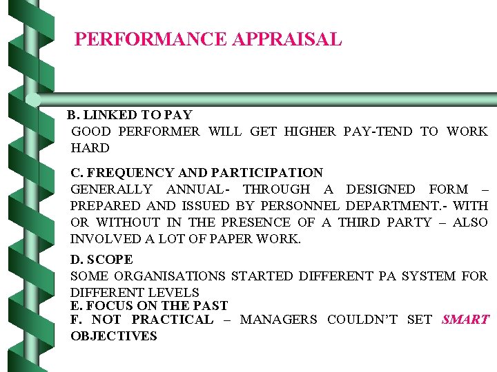PERFORMANCE APPRAISAL B. LINKED TO PAY GOOD PERFORMER WILL GET HIGHER PAY-TEND TO WORK