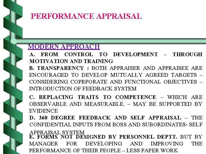 PERFORMANCE APPRAISAL MODERN APPROACH A. FROM CONTROL TO DEVELOPMENT – THROUGH MOTIVATION AND TRAINING