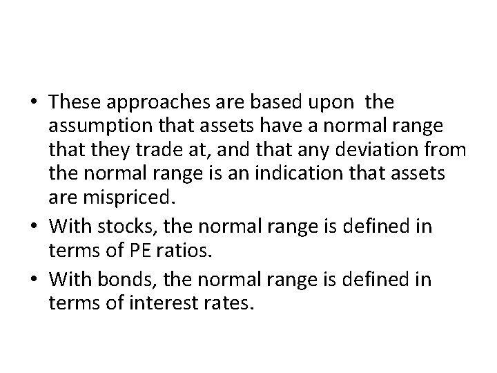 I. Mean Reversion Measures • These approaches are based upon the assumption that assets
