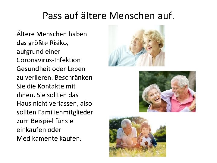 Pass auf ältere Menschen auf. Ältere Menschen haben das größte Risiko, aufgrund einer Coronavirus-Infektion