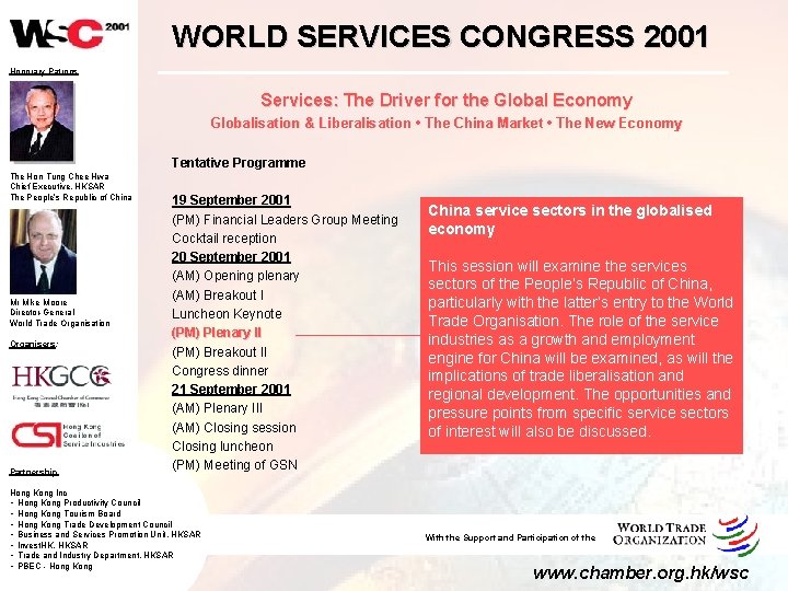 WORLD SERVICES CONGRESS 2001 Honorary Patrons Services: The Driver for the Global Economy Globalisation WORLD SERVICES CONGRESS 2001 Honorary Patrons Services: The Driver for the Global Economy Globalisation