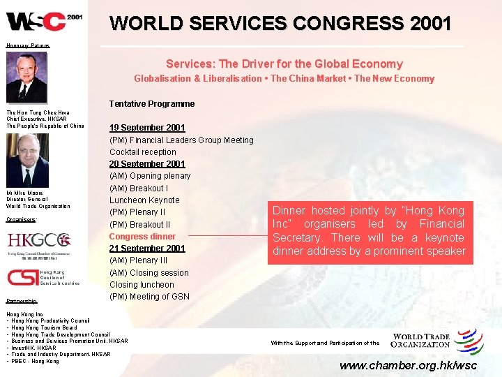 WORLD SERVICES CONGRESS 2001 Honorary Patrons Services: The Driver for the Global Economy Globalisation