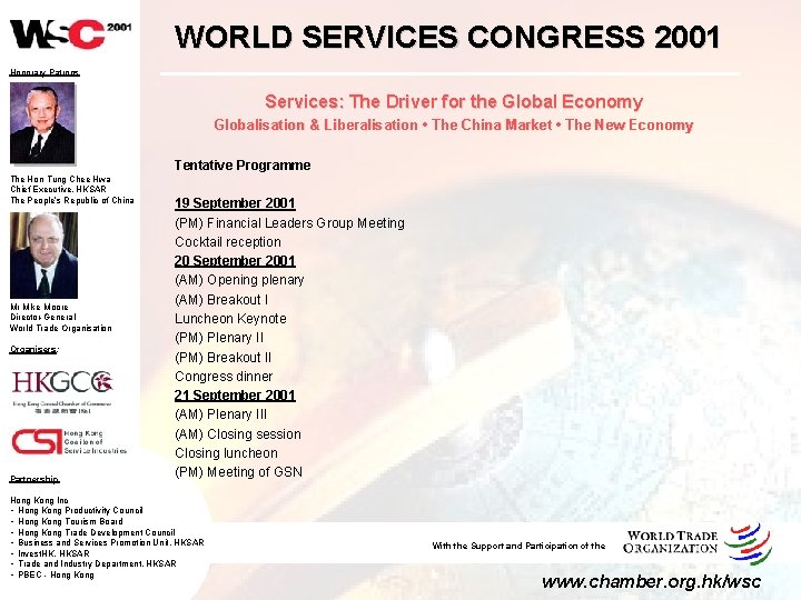 WORLD SERVICES CONGRESS 2001 Honorary Patrons Services: The Driver for the Global Economy Globalisation WORLD SERVICES CONGRESS 2001 Honorary Patrons Services: The Driver for the Global Economy Globalisation