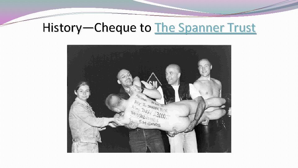 History—Cheque to The Spanner Trust 