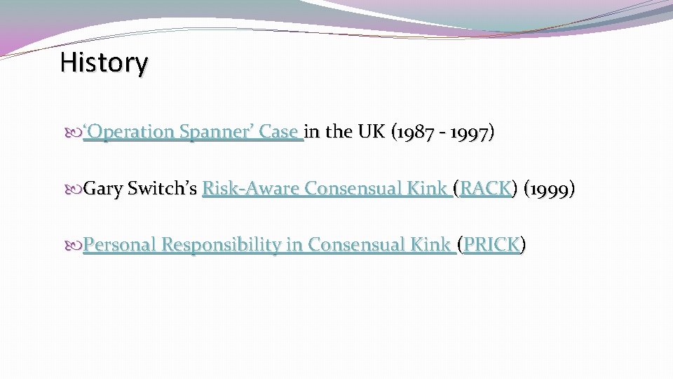 History ‘Operation Spanner’ Case in the UK (1987 - 1997) Gary Switch’s Risk-Aware Consensual