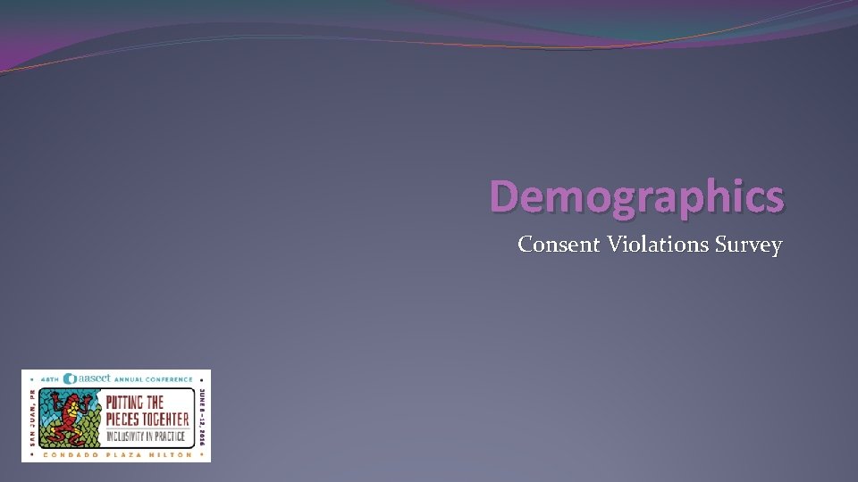 Demographics Consent Violations Survey 