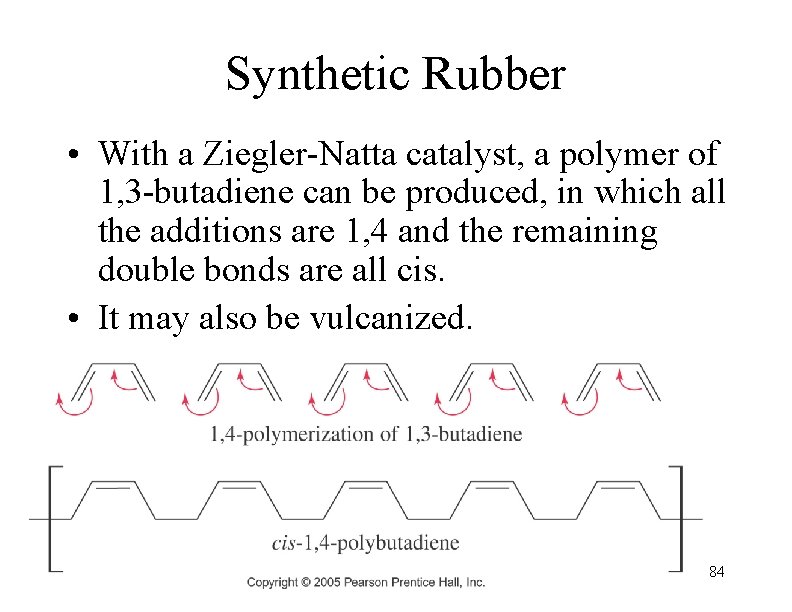 Synthetic Rubber • With a Ziegler-Natta catalyst, a polymer of 1, 3 -butadiene can