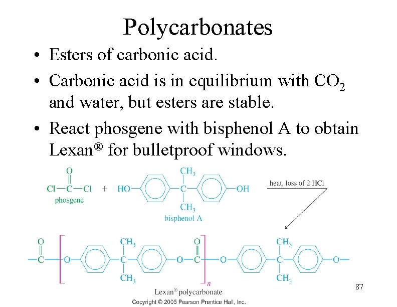Polycarbonates • Esters of carbonic acid. • Carbonic acid is in equilibrium with CO
