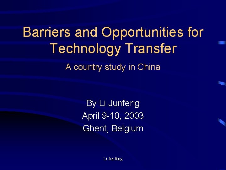 Barriers and Opportunities for Technology Transfer A country study in China By Li Junfeng