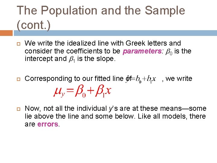 The Population and the Sample (cont. ) We write the idealized line with Greek