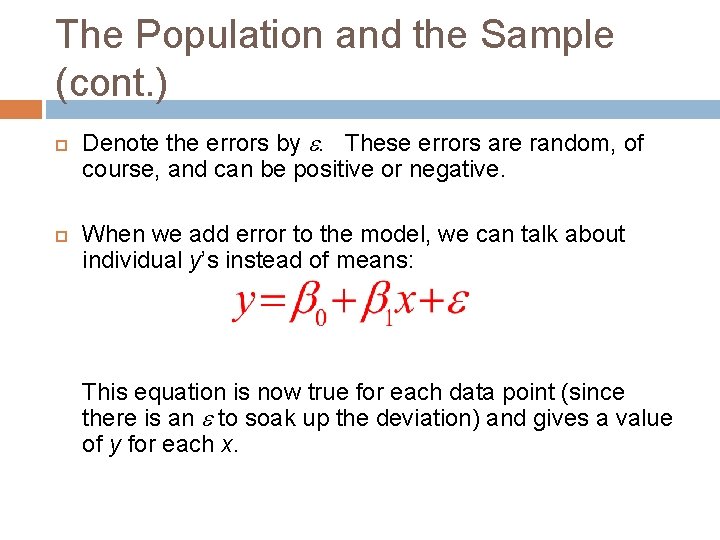 The Population and the Sample (cont. ) Denote the errors by . These errors