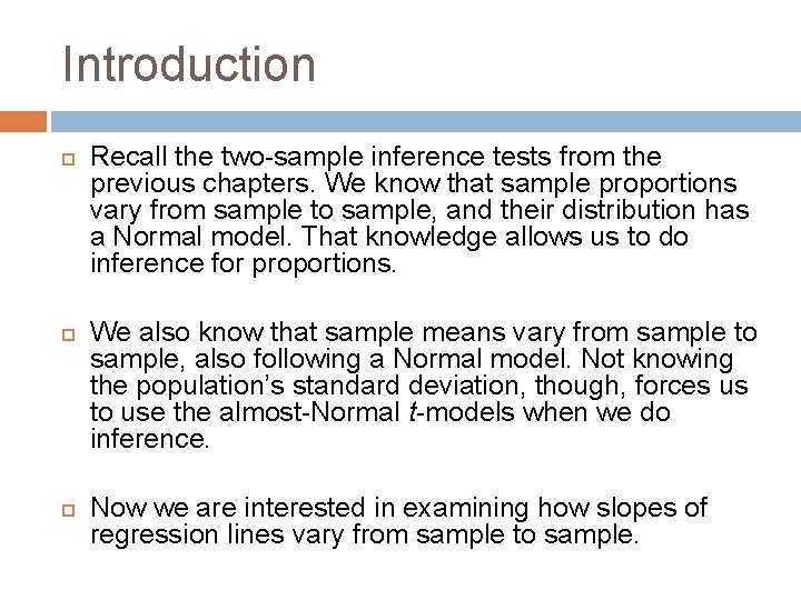 Introduction Recall the two-sample inference tests from the previous chapters. We know that sample