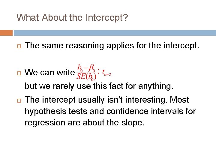 What About the Intercept? The same reasoning applies for the intercept. We can write