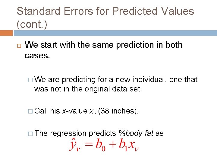 Standard Errors for Predicted Values (cont. ) We start with the same prediction in