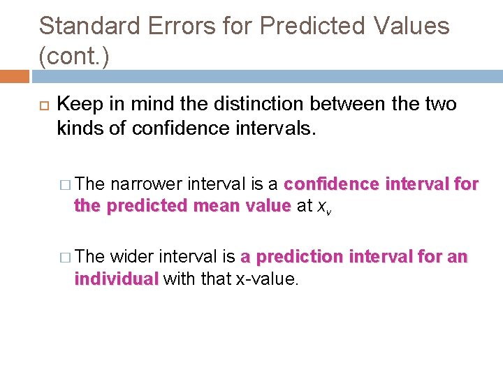 Standard Errors for Predicted Values (cont. ) Keep in mind the distinction between the