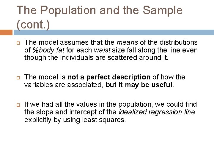 The Population and the Sample (cont. ) The model assumes that the means of