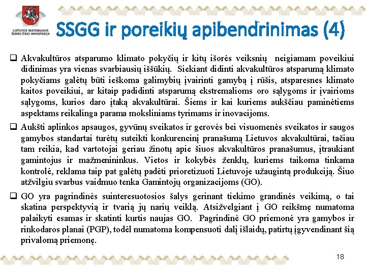 SSGG ir poreikių apibendrinimas (4) q Akvakultūros atsparumo klimato pokyčių ir kitų išorės veiksnių