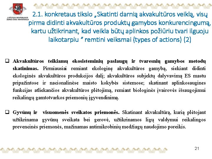 2. 1. konkretaus tikslo „Skatinti darnią akvakultūros veiklą, visų pirma didinti akvakultūros produktų gamybos