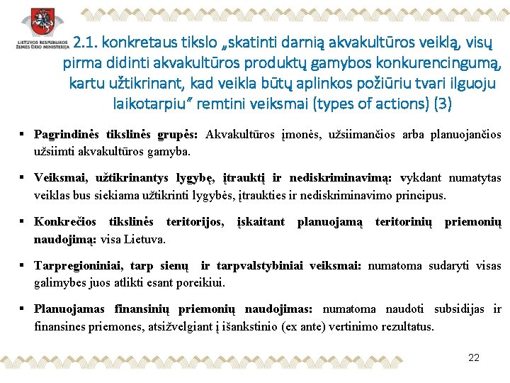 2. 1. konkretaus tikslo „skatinti darnią akvakultūros veiklą, visų pirma didinti akvakultūros produktų gamybos