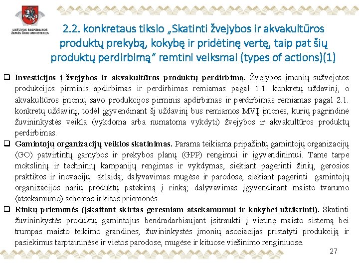 2. 2. konkretaus tikslo „Skatinti žvejybos ir akvakultūros produktų prekybą, kokybę ir pridėtinę vertę,