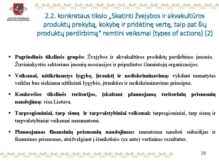 2. 2. konkretaus tikslo „Skatinti žvejybos ir akvakultūros produktų prekybą, kokybę ir pridėtinę vertę,