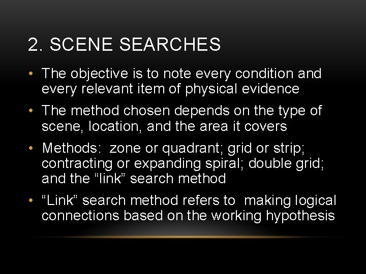 2. SCENE SEARCHES • The objective is to note every condition and every relevant