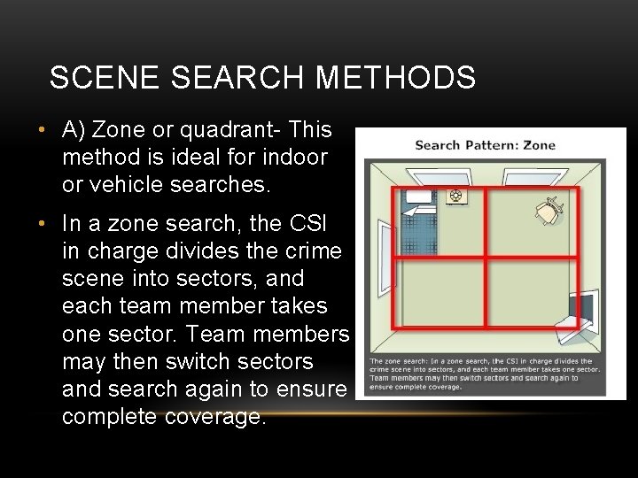SCENE SEARCH METHODS • A) Zone or quadrant- This method is ideal for indoor