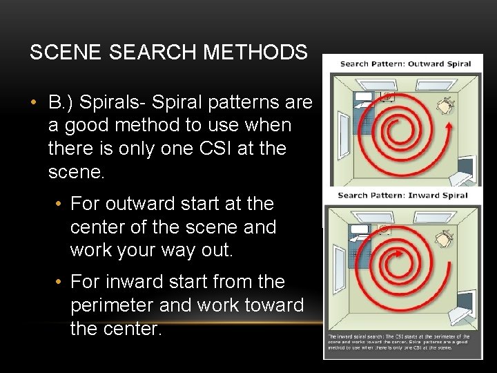 SCENE SEARCH METHODS • B. ) Spirals- Spiral patterns are a good method to