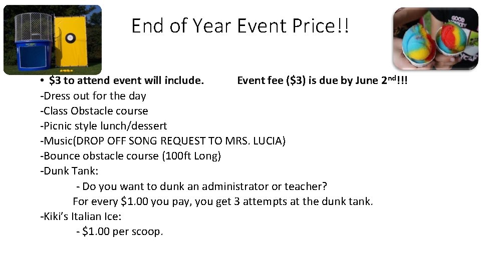 End of Year Event Price!! • $3 to attend event will include. Event fee