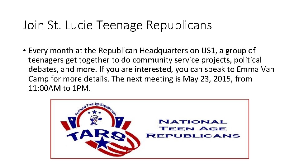 Join St. Lucie Teenage Republicans • Every month at the Republican Headquarters on US