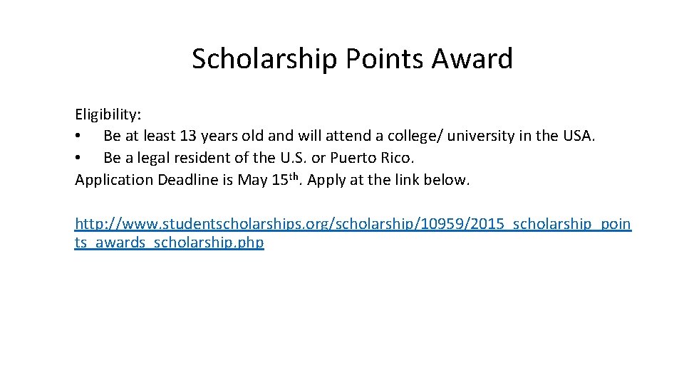 Scholarship Points Award Eligibility: • Be at least 13 years old and will attend