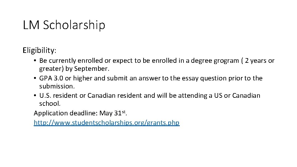 LM Scholarship Eligibility: • Be currently enrolled or expect to be enrolled in a