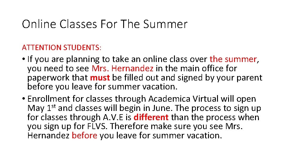 Online Classes For The Summer ATTENTION STUDENTS: • If you are planning to take