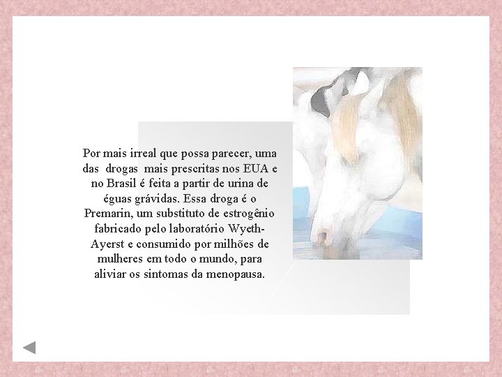 Por mais irreal que possa parecer, uma das drogas mais prescritas nos EUA e