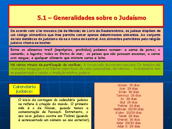 5. 1 – Generalidades sobre o Judaísmo De acordo com a lei mosaica (lei