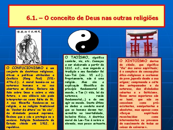6. 1. – O conceito de Deus nas outras religiões O TAOÍSMO, significa O 6. 1. – O conceito de Deus nas outras religiões O TAOÍSMO, significa O