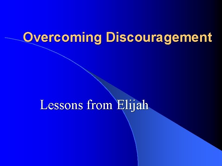 Overcoming Discouragement Lessons from Elijah 