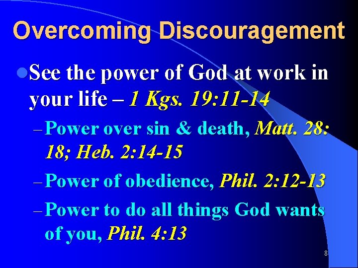 Overcoming Discouragement l. See the power of God at work in your life –