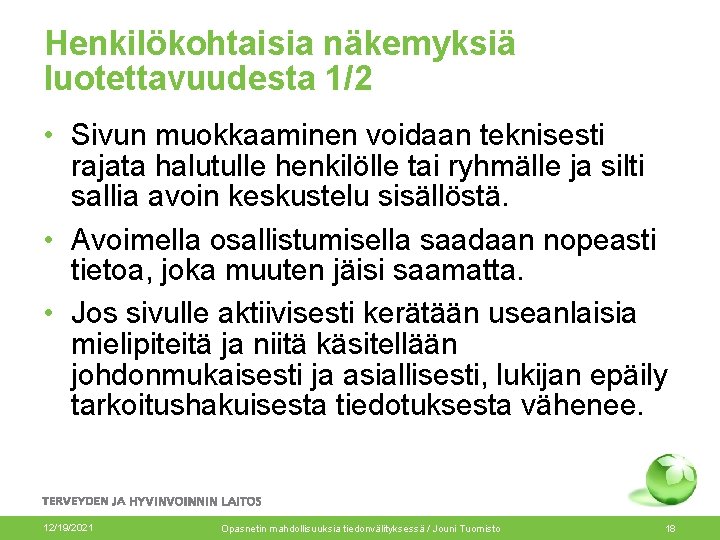 Henkilökohtaisia näkemyksiä luotettavuudesta 1/2 • Sivun muokkaaminen voidaan teknisesti rajata halutulle henkilölle tai ryhmälle