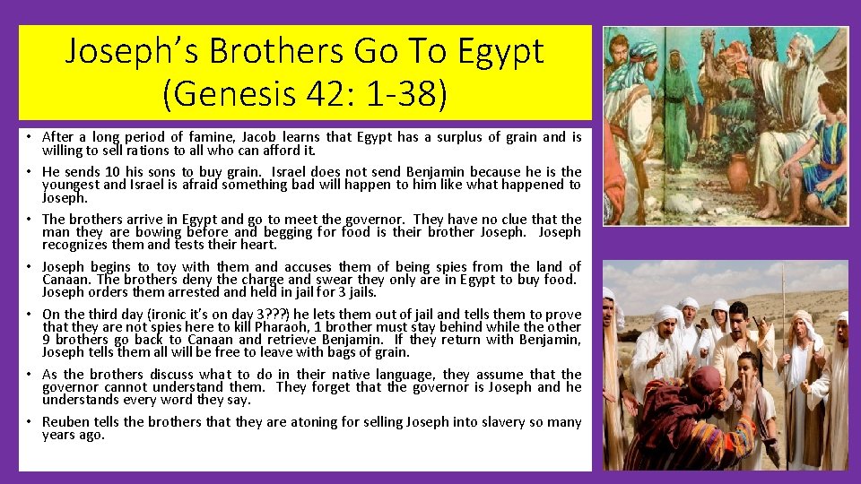 Joseph’s Brothers Go To Egypt (Genesis 42: 1 -38) • After a long period