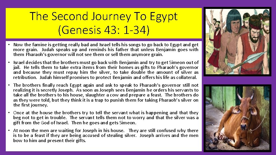 The Second Journey To Egypt (Genesis 43: 1 -34) • Now the famine is