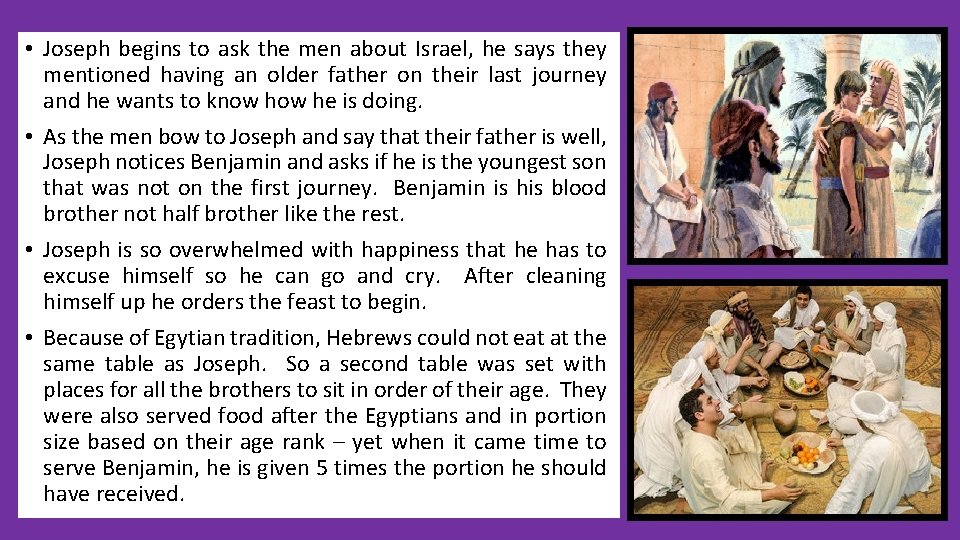  • Joseph begins to ask the men about Israel, he says they mentioned