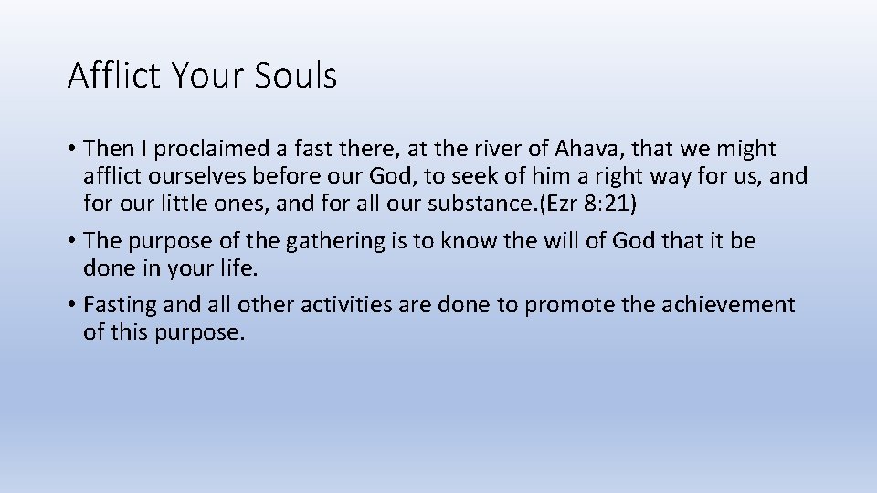 Afflict Your Souls • Then I proclaimed a fast there, at the river of