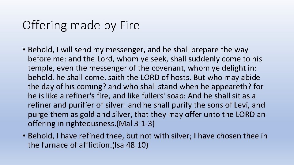 Offering made by Fire • Behold, I will send my messenger, and he shall